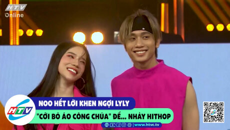 Xem Show CLIP HÀI Noo hết lời khen ngợi Lyly "cởi bỏ áo công chúa" để... nhảy hiphop HD Online.